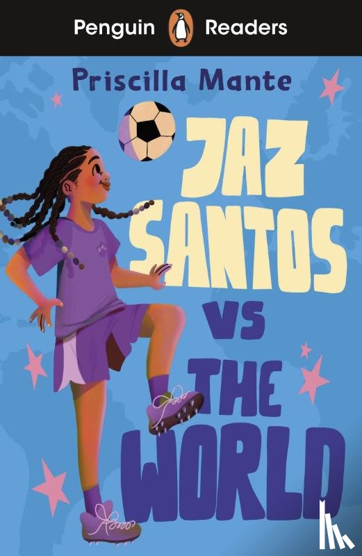 Mante, Priscilla - Penguin Readers Level 3: Jaz Santos vs. The World (ELT Graded Reader)