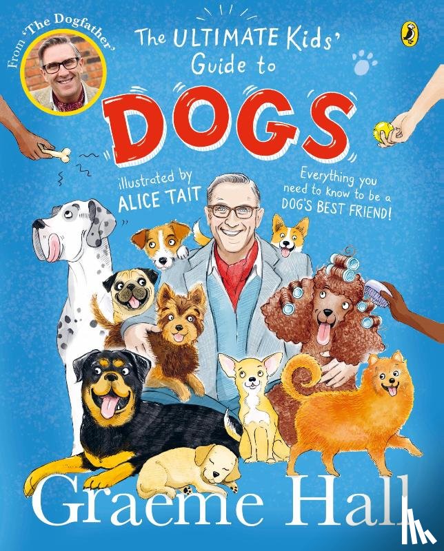 Hall, Graeme - The Ultimate Kids’ Guide to Dogs
