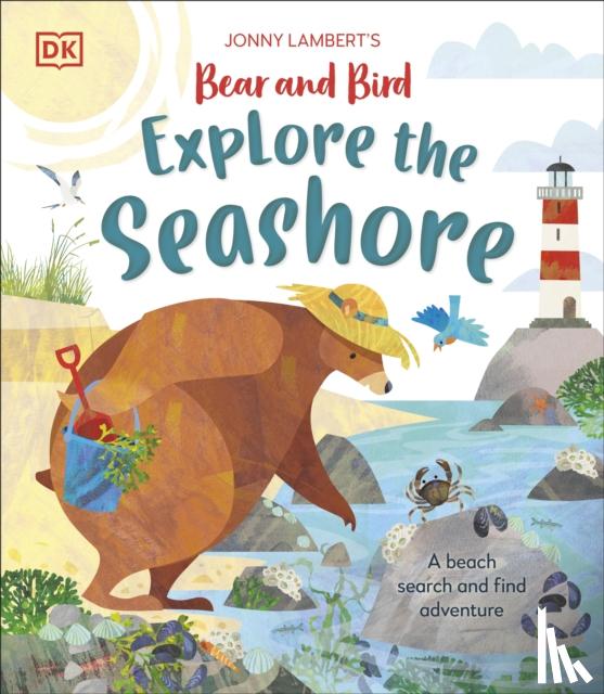 Lambert, Jonny - Jonny Lambert’s Bear and Bird Explore the Seashore