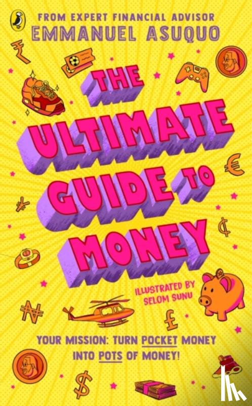 Asuquo, Emmanuel - The Ultimate Guide to Money