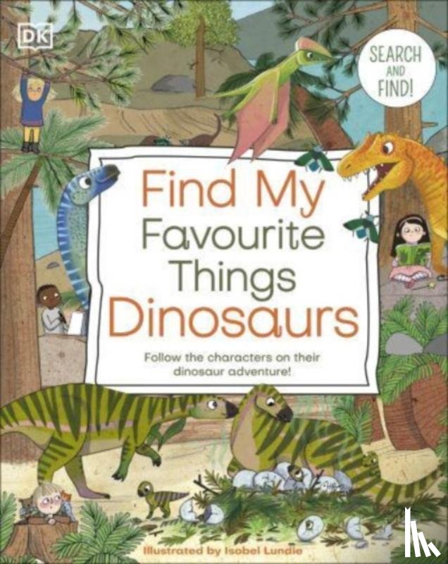 DK - Find My Favourite Things Dinosaurs