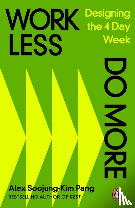 Pang, Alex Soojung-Kim - Work Less, Do More