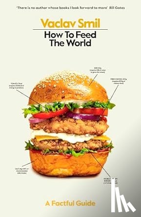 Smil, Vaclav - How to Feed the World