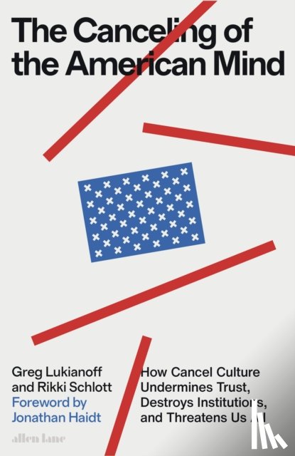 Lukianoff, Greg, Schlott, Rikki - The Canceling of the American Mind