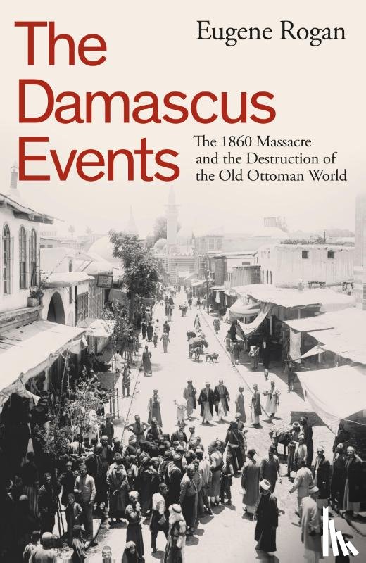 Rogan, Eugene - The Damascus Events