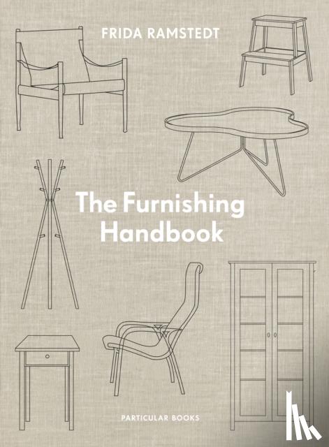 Ramstedt, Frida - The Furnishing Handbook
