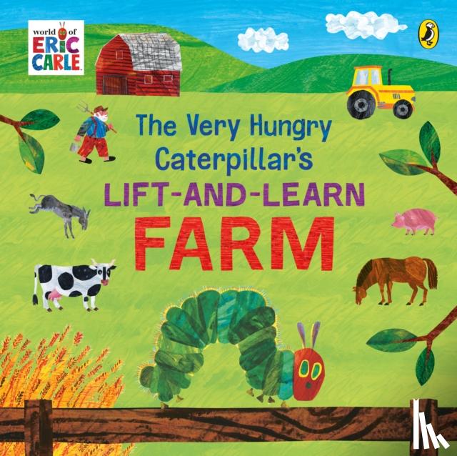 Carle, Eric - The Very Hungry Caterpillar’s Lift and Learn: Farm