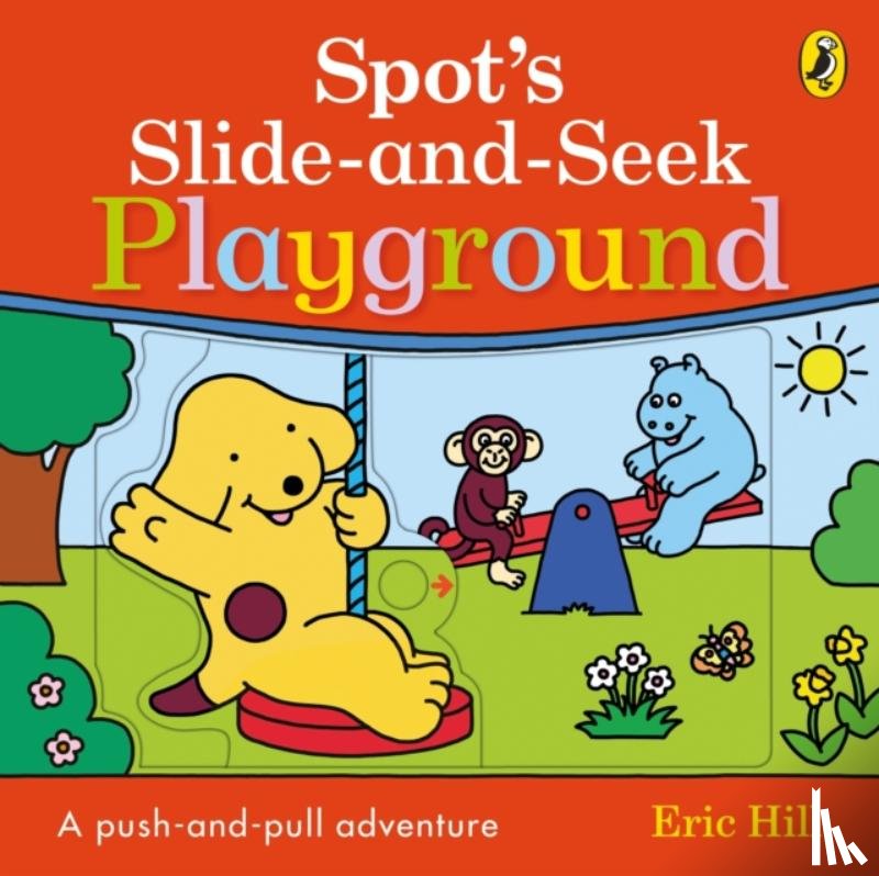 Hill, Eric - Spot's Slide and Seek: Playground