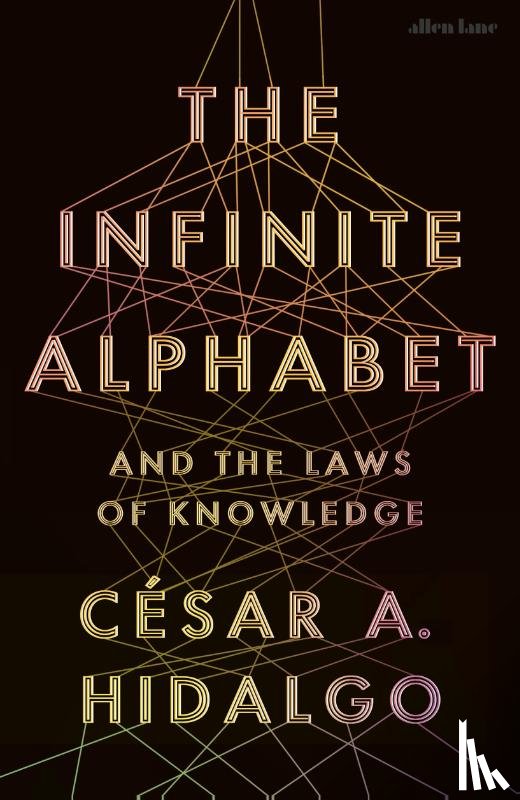 Hidalgo, Cesar A. - The Infinite Alphabet