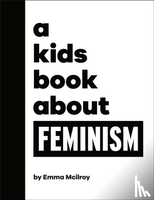 Mcilroy, Emma - A Kids Book About Feminism