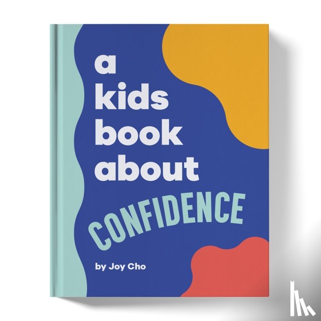 Cho, Joy - A Kids Book About Confidence