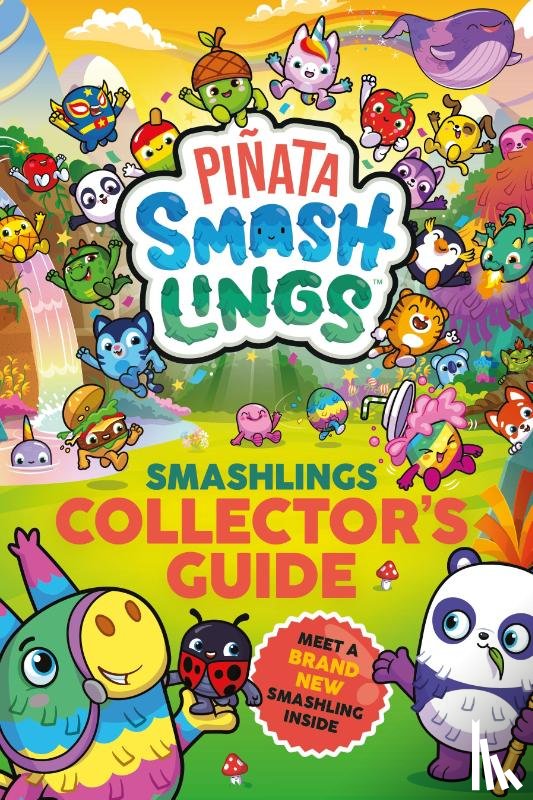 Pinata Smashlings - Pinata Smashlings: Smashlings Collector’s Guide