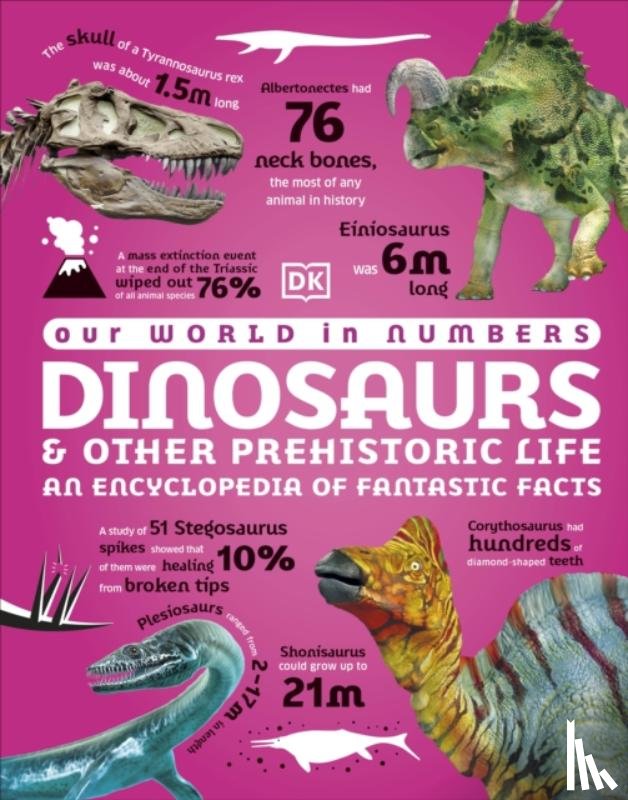 DK - Our World in Numbers Dinosaurs and Other Prehistoric Life