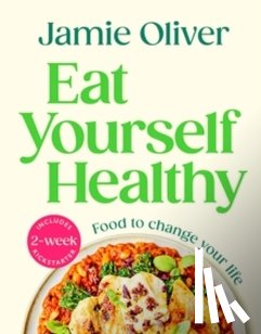 Oliver, Jamie - Eat Yourself Healthy