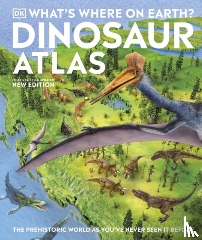 DK, Barker, Chris, Naish, Darren - What's Where on Earth? Dinosaur Atlas