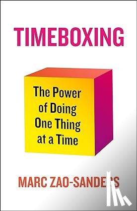 Zao-Sanders, Marc - Timeboxing
