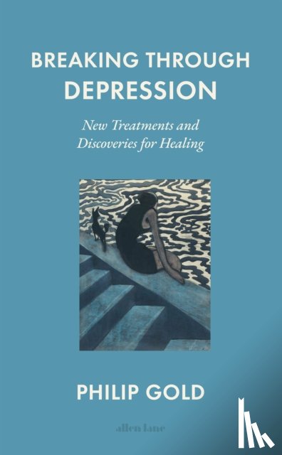 Gold, Philip - Breaking Through Depression