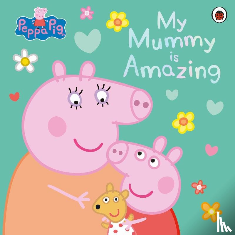 Peppa Pig - Peppa Pig: My Mummy is Amazing