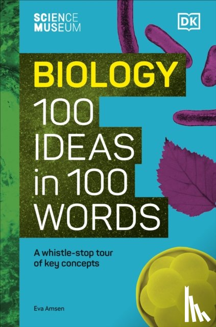 Amsen, Eva - The Science Museum Biology 100 Ideas in 100 Words