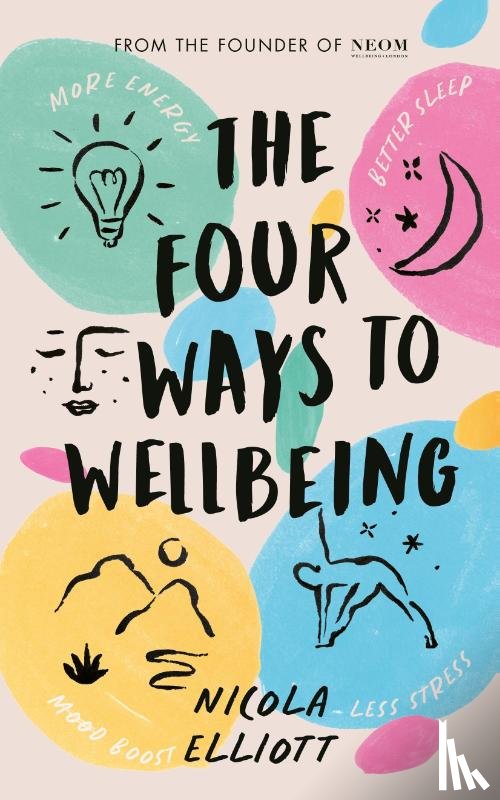 Elliott, Nicola, NEOM - The Four Ways to Wellbeing