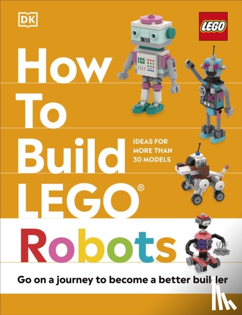 Farrell, Jessica, Dolan, Hannah - How to Build LEGO Robots