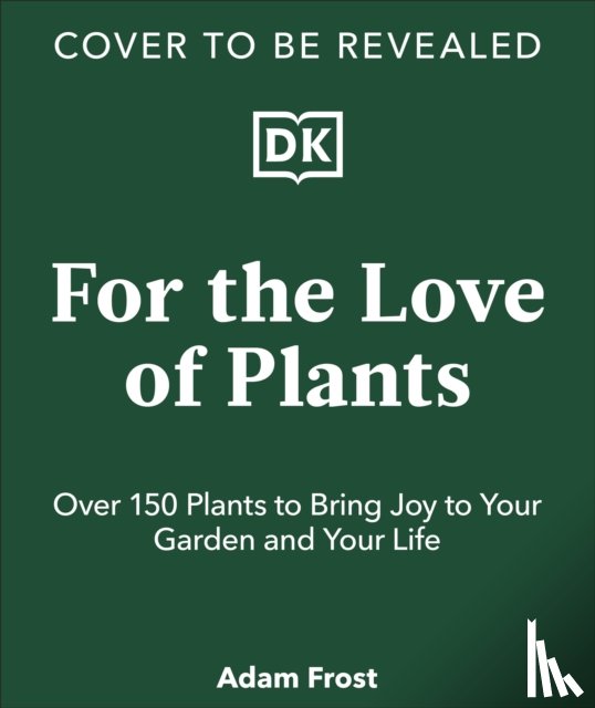 Frost, Adam - For the Love of Plants