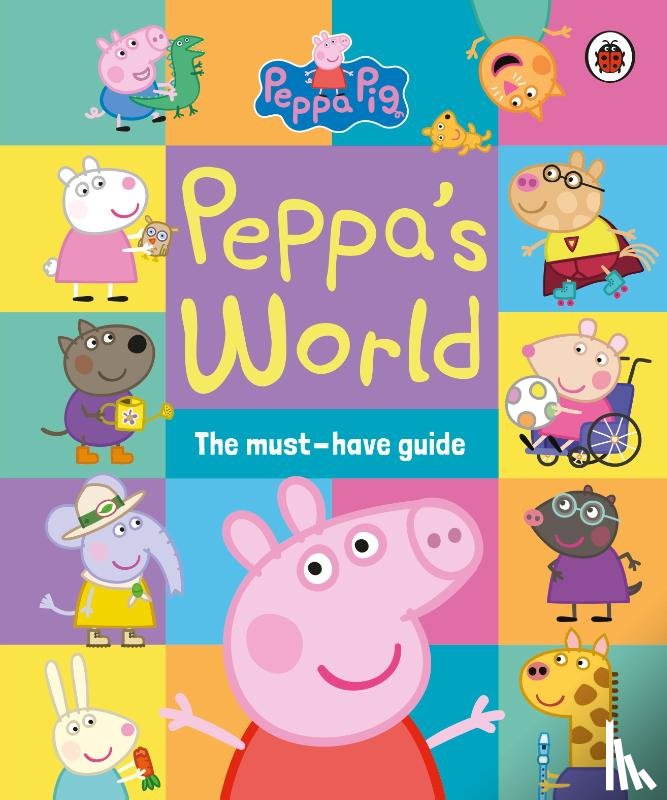 Peppa Pig - Peppa Pig: Peppa’s World: The Must-Have Guide