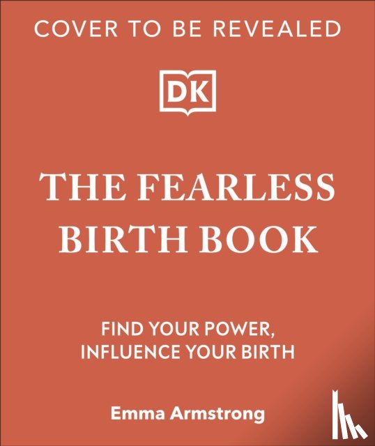Armstrong, Emma - The Fearless Birth Book (The Naked Doula)