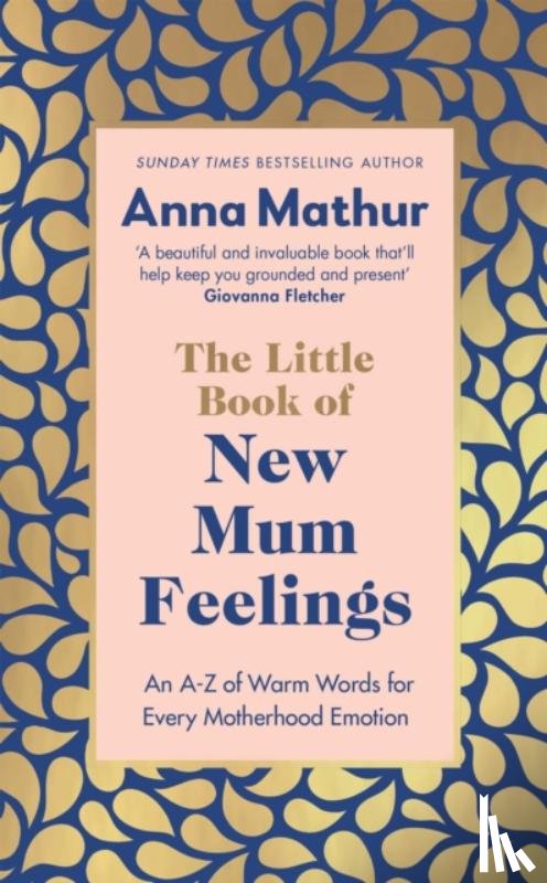 Mathur, Anna - The Little Book of New Mum Feelings