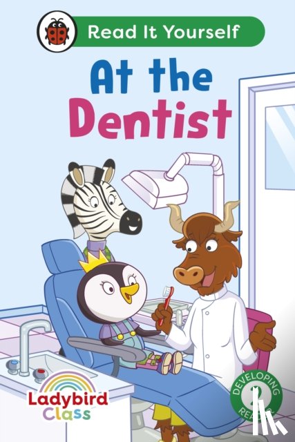 Ladybird - Ladybird Class - At the Dentist: Read It Yourself - Level 2 Developing Reader