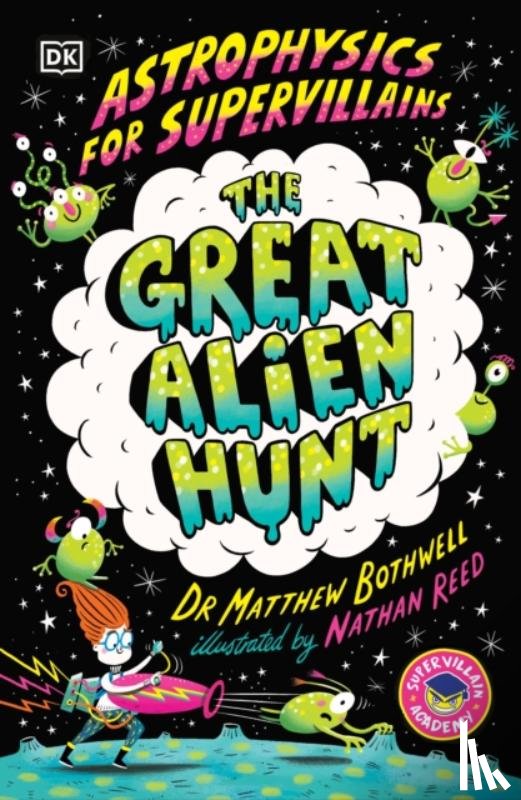 Bothwell, Matthew Dr. - Astrophysics for Supervillains 2 The Great Alien Hunt