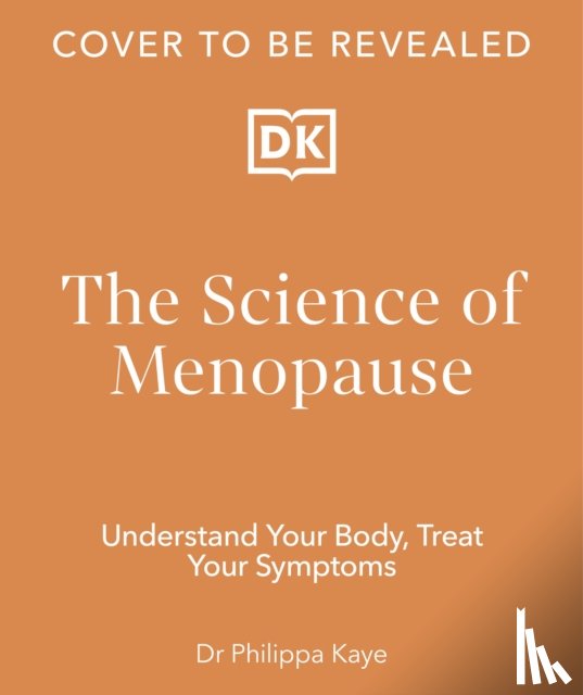 Kaye, Dr Philippa - The Science of Menopause