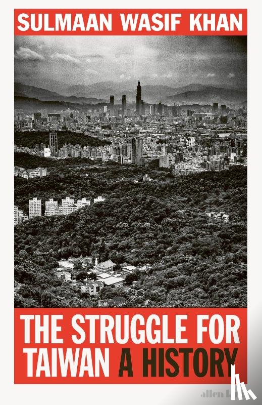 Khan, Sulmaan Wasif - The Struggle for Taiwan