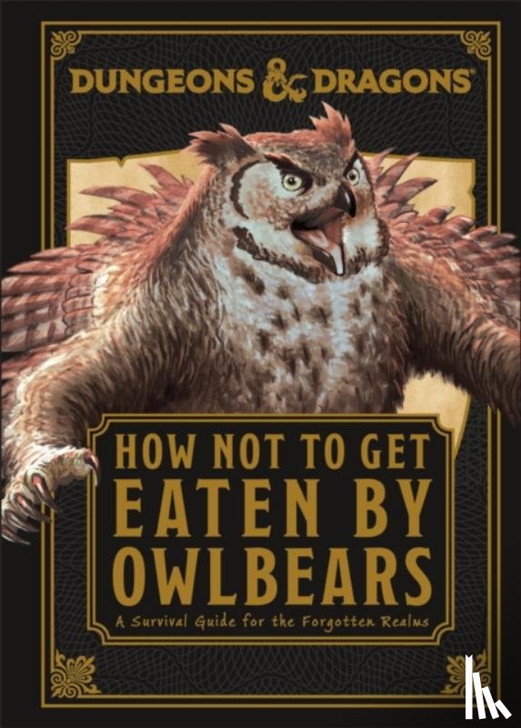 Toole, Anne - Dungeons & Dragons How Not To Get Eaten by Owlbears
