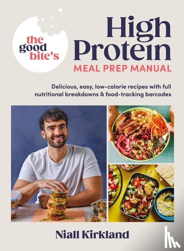 Kirkland, Niall, Bite, The Good - The Good Bite’s High Protein Meal Prep Manual