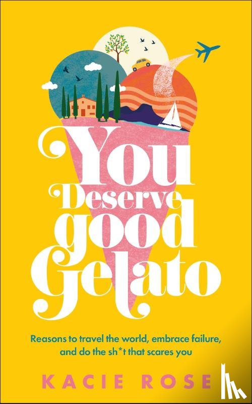 Rose, Kacie - You Deserve Good Gelato
