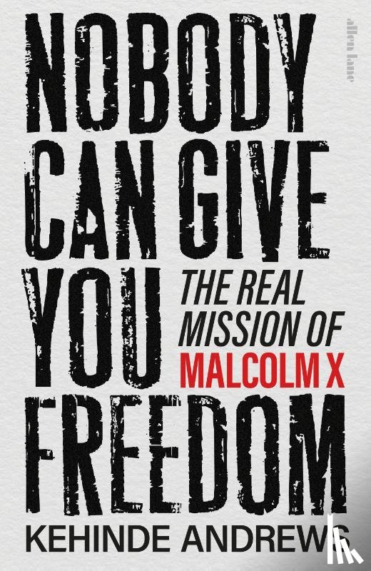 Andrews, Kehinde - Nobody Can Give You Freedom