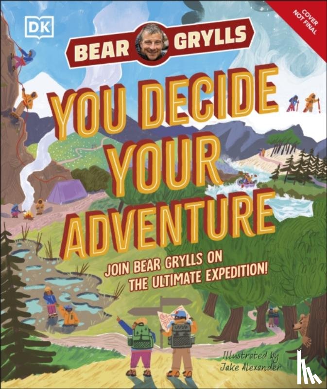 Grylls, Bear - YOU Decide YOUR Adventure