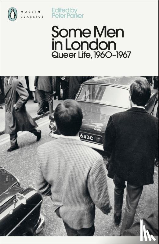 Parker, Peter - Some Men In London: Queer Life, 1960-1967