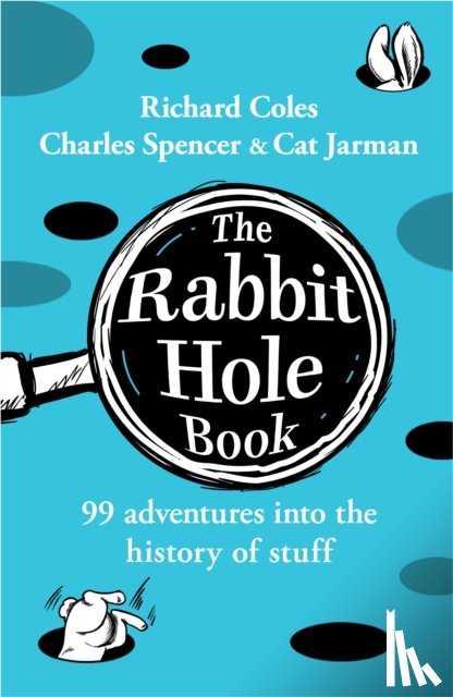 Coles, Richard, Spencer, Charles, Jarman, Cat - The Rabbit Hole Book