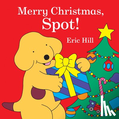 Hill, Eric - Merry Christmas, Spot!: A Lift-The-Flap Book