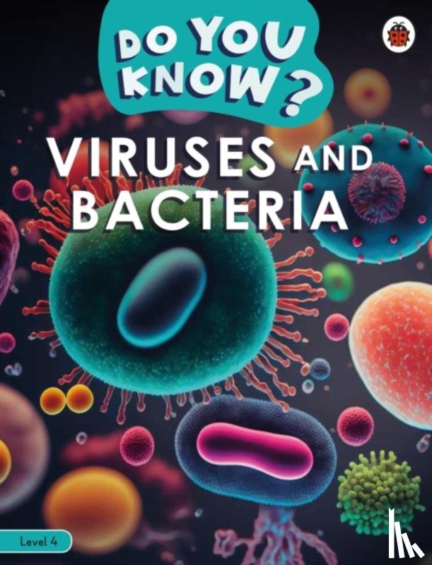 Ladybird - Do You Know? Level 4 - Viruses and Bacteria