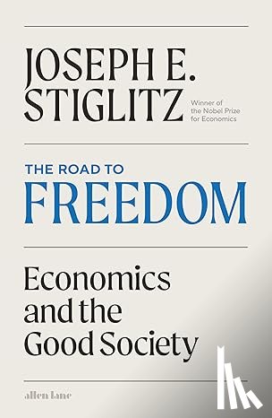 Stiglitz, Joseph - The Road to Freedom