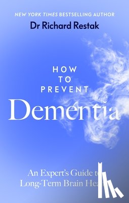 Restak, Richard - How to Prevent Dementia