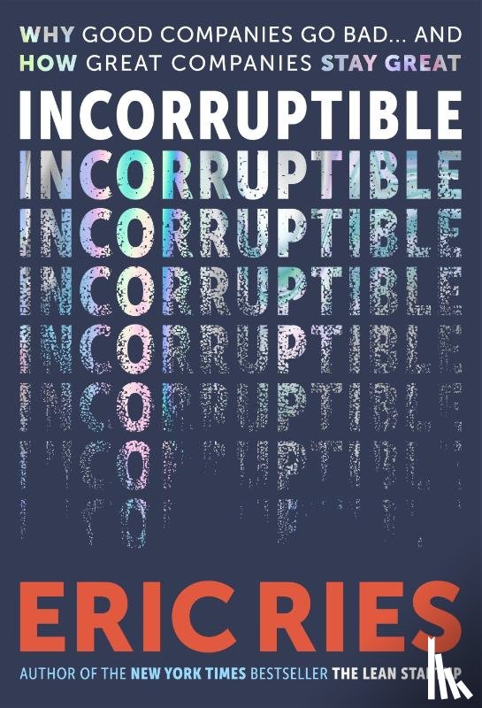 Ries, Eric - Incorruptible