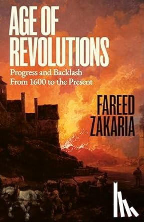 Zakaria, Fareed - Age of Revolutions