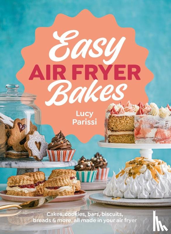 Parissi, Lucy - Easy Air Fryer Bakes