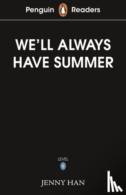 Han, Jenny - Penguin Readers Level 5: We'll Always Have Summer (ELT Graded Reader)