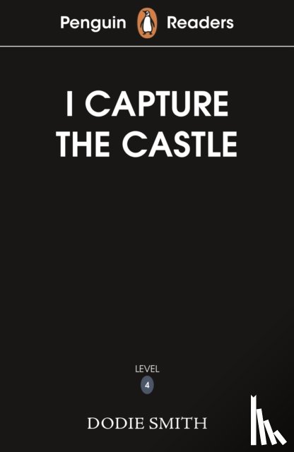 Smith, Dodie - Penguin Readers Level 4: I Capture the Castle (ELT Graded Reader)