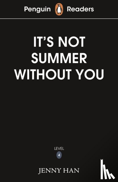 Han, Jenny - Penguin Readers Level 4: It's Not Summer Without You (ELT Graded Reader)